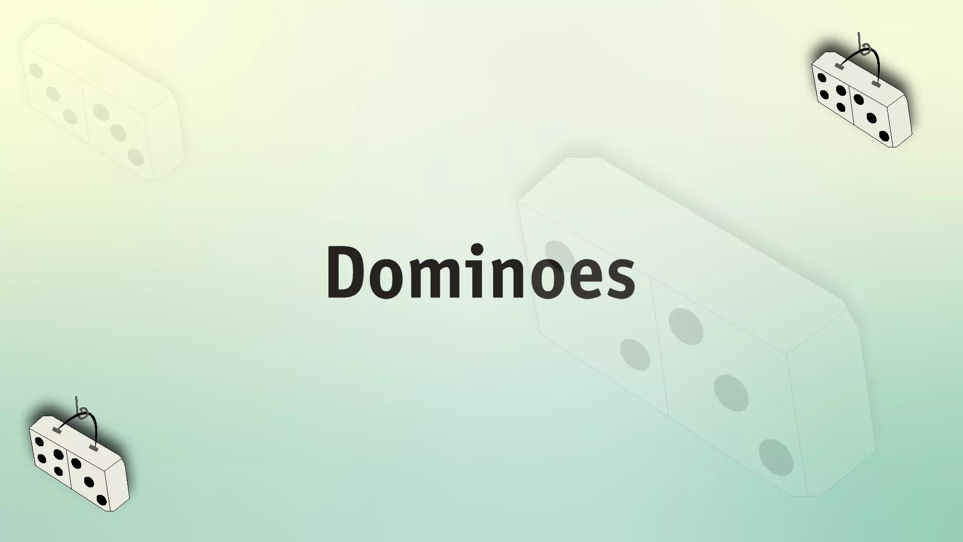 Dominoes